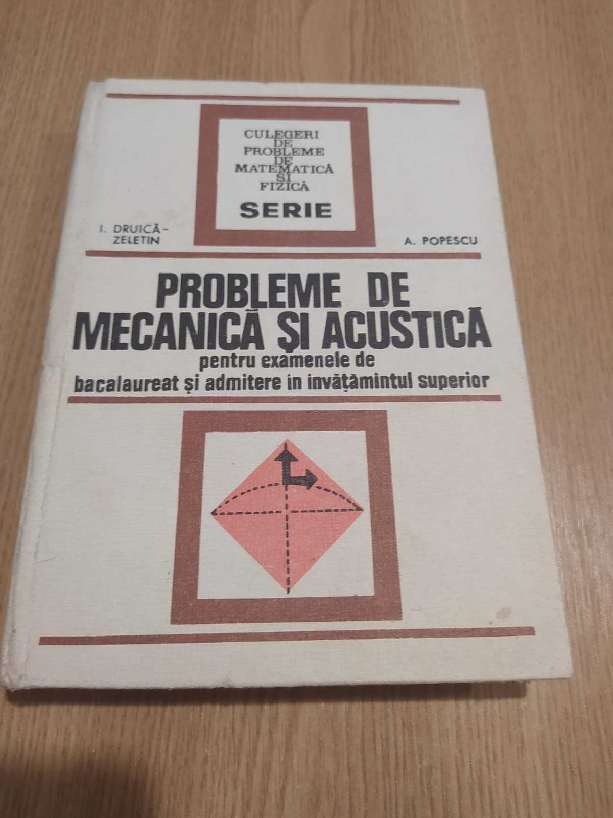 Probleme de mecanică și acustică - I. Druică Zeletin și A. Popescu