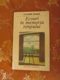 Vand Cartea Ecouri in memoria timpului de Claude Spaak