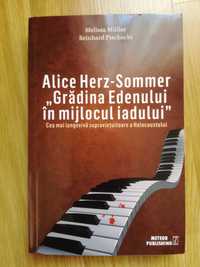 Carte Alice Herz-Sommer.Grădina Edenului în mijlocul iadului Holocaust
