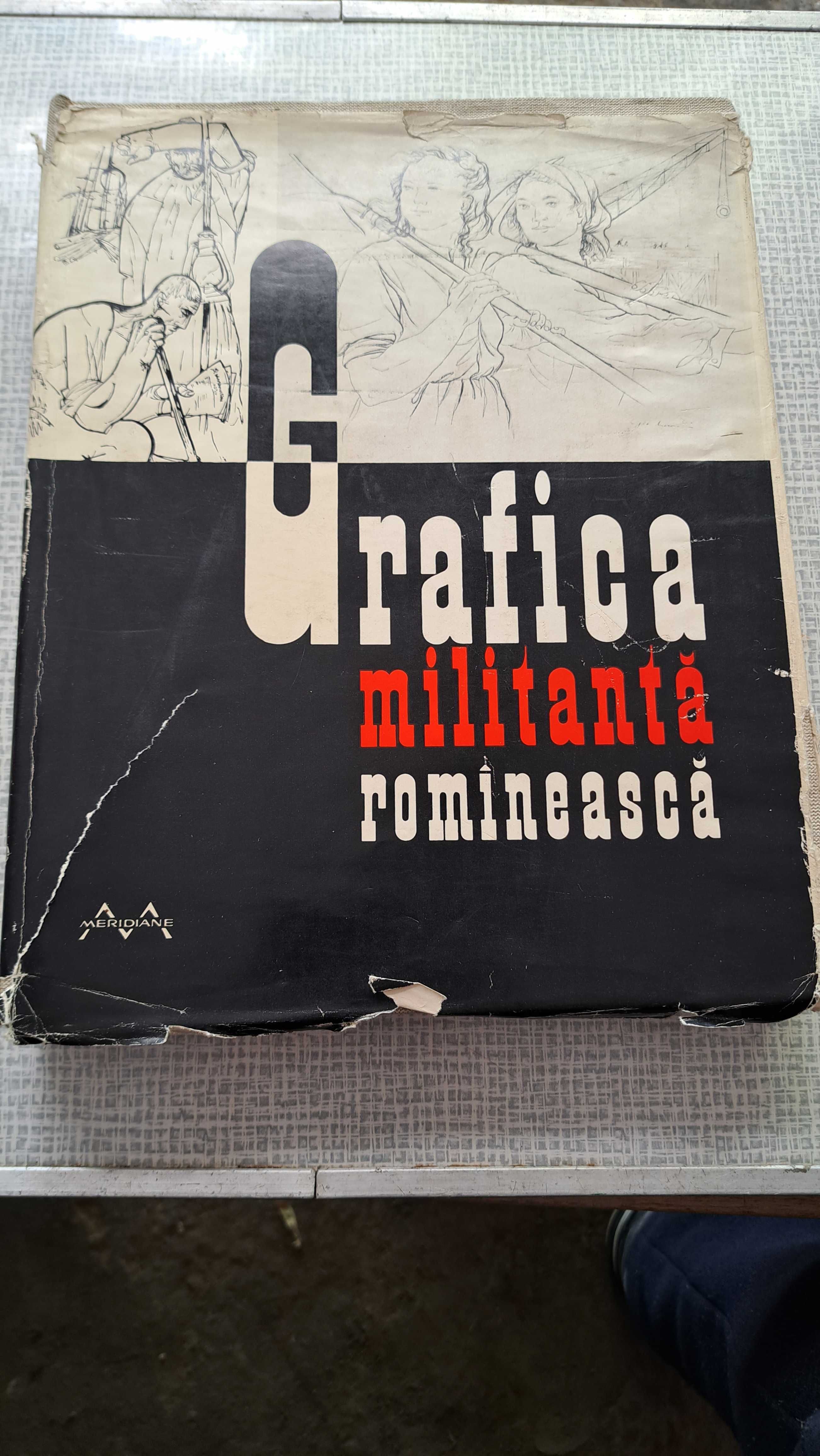 Grafica Militanta Romaneasca Ed. Meridiane, 1963 Carte veche rară