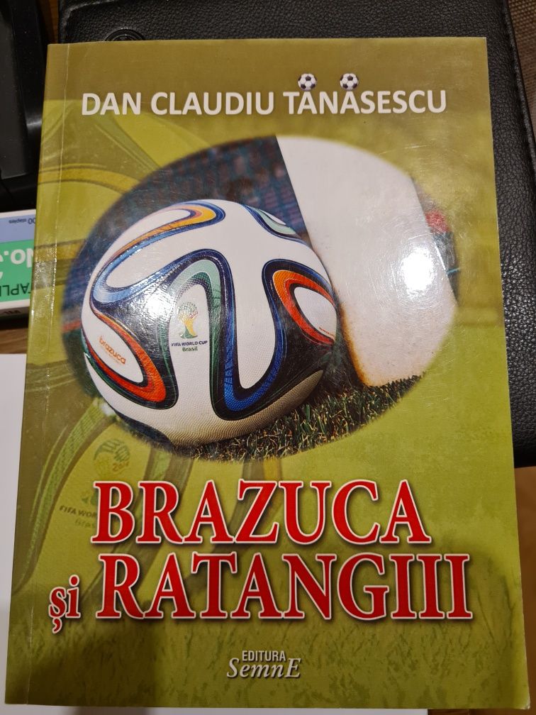 Brazuca si ratangiii(cu autograf)-Dan Claudiu Tanasescu