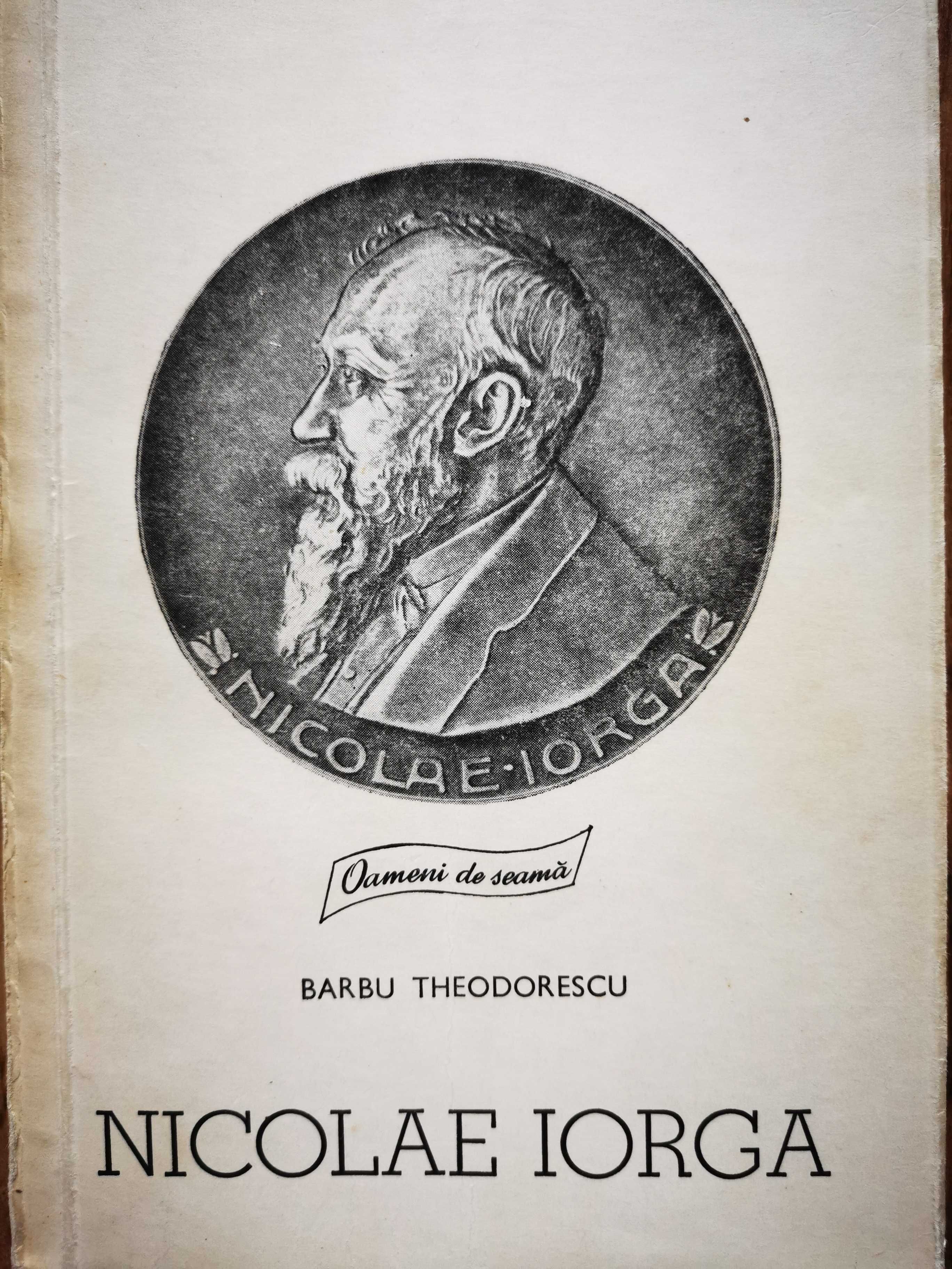 NICOLAE IORGA de Barbu Theodorescu, volum cu ilustratii