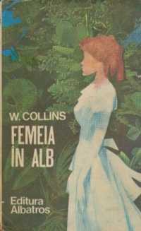 Romanul "Femeia in alb"de Wilkie Collins,aparut in 1975,630 pagini