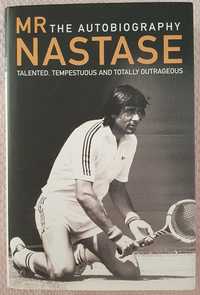 Mr. NASTASE. The Autobiography. Talented, Tempestuous and Totally Outr
