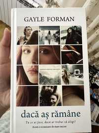 Daca as ramane - Gayle Forman