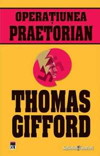 „Operațiunea Praetorian” Thomas Gifford