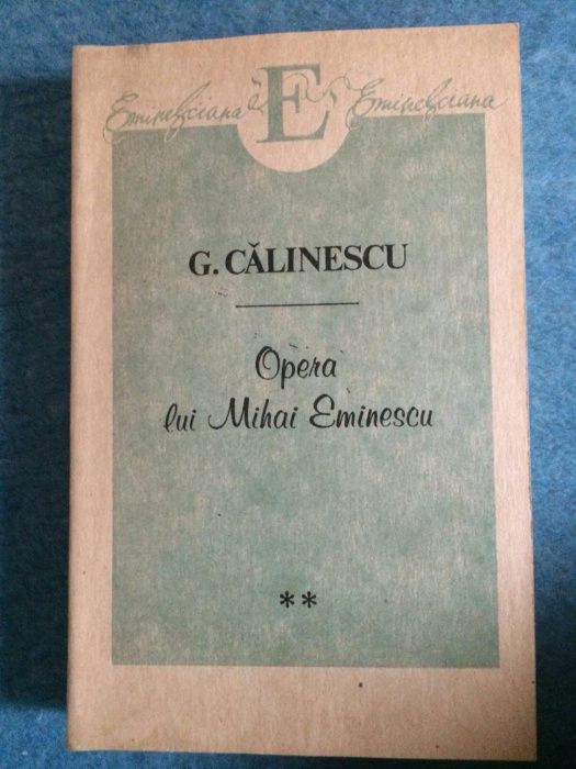 Opera lui Mihai Eminescu - G. Calinescu, vol. 1, 2