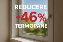 Reducere Termopane Bucuresti 46 % toata luna