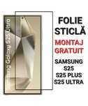 Folie Sticla Full Samsung S24 S24 Plus S24 Ultra S25 Plus S25 Ultra