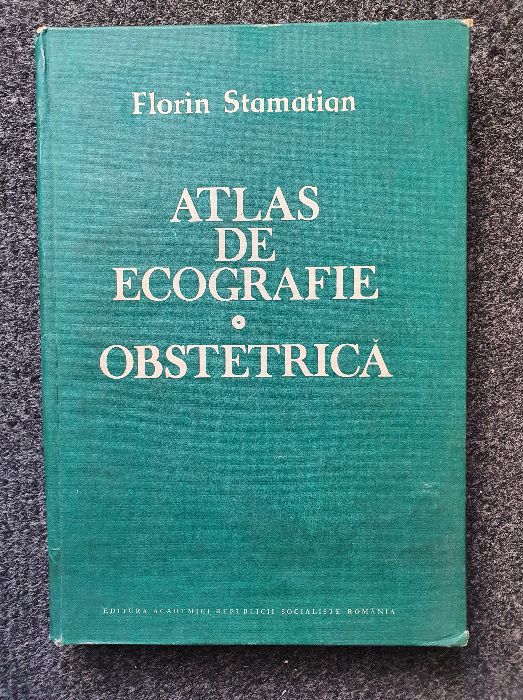 ATLAS de ECOGRAFIE OBSTETRICA - Florin Stamatian 1989