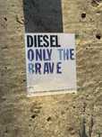 Diesel only the brave