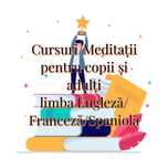Cursuri/Meditatii copii si adulti LIMBA ENGLEZA FRANCEZA SPANIOLA