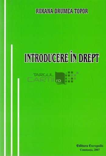Carte Introducere in Drept de Roxana Drumea Topor