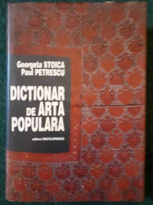 Dictionar de arta populară, Georgeta Stoica si Paul Petrescu,