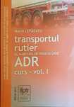 Transportul rutier al mărfurilor periculoase ADR