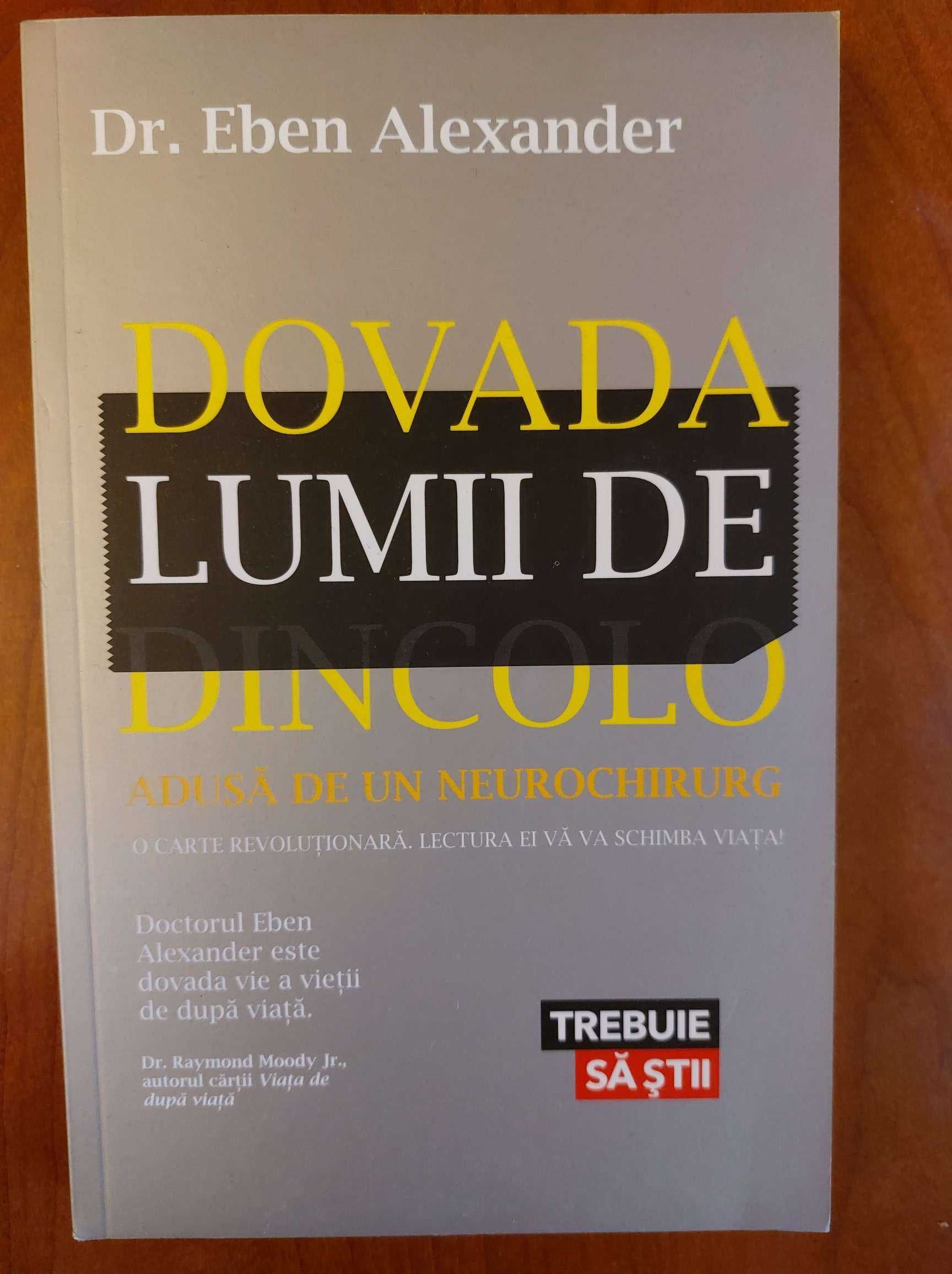 Virtue Îngerii sunt/Eben Alexander Dovada lumii dincolo/extracorporale