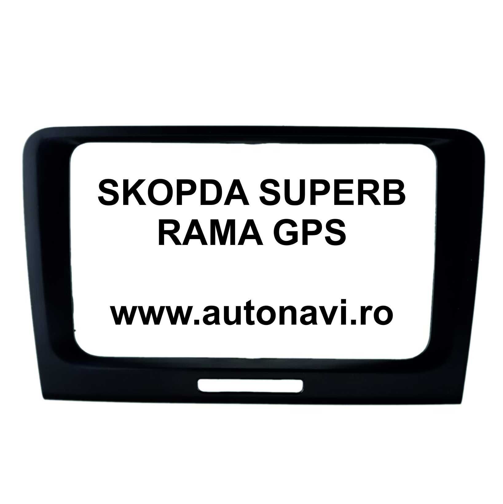 Rama adaptoare GPS Navigatie Skoda Superb 2 si Yeti