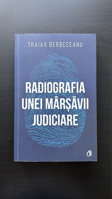 Radiografia unei marsavii judiciare Traian Berbeceanu