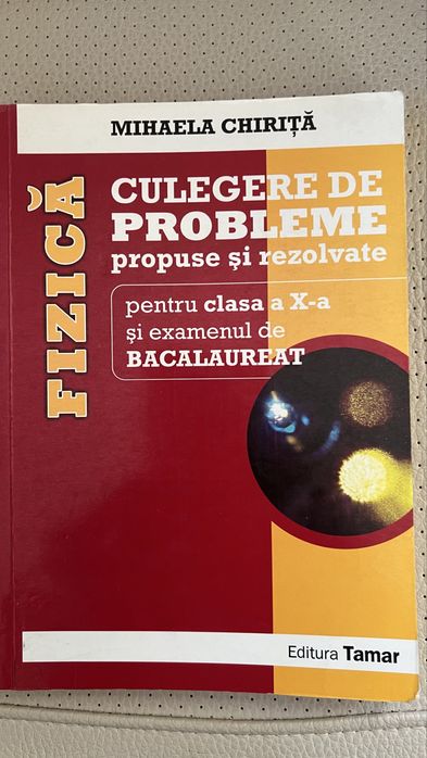Vand 3 culegeri de probleme fizica, autor Mihaela Chirita