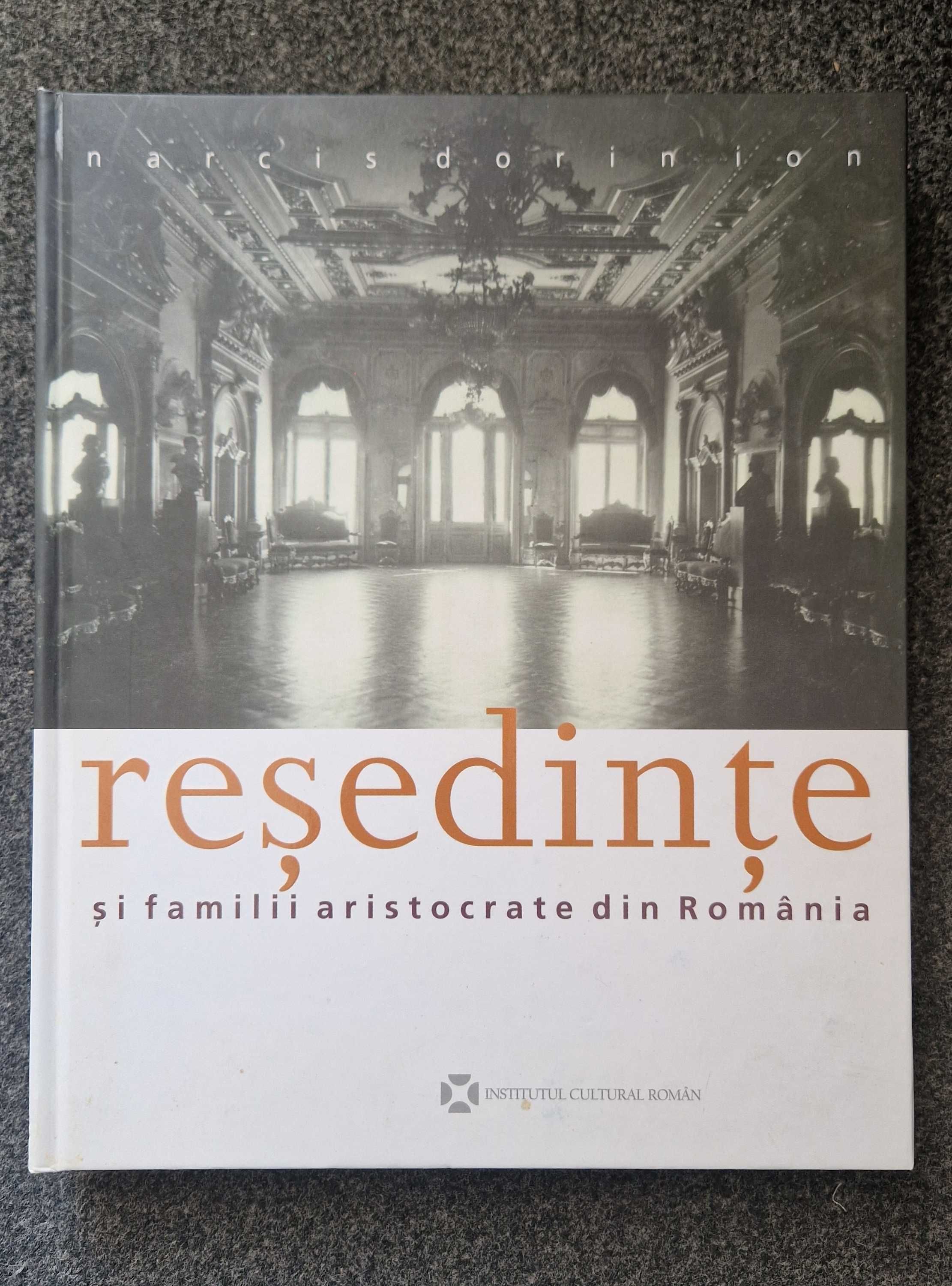 RESEDINTE SI FAMILII ARISTOCRATE din Romania (Institutul cultural)