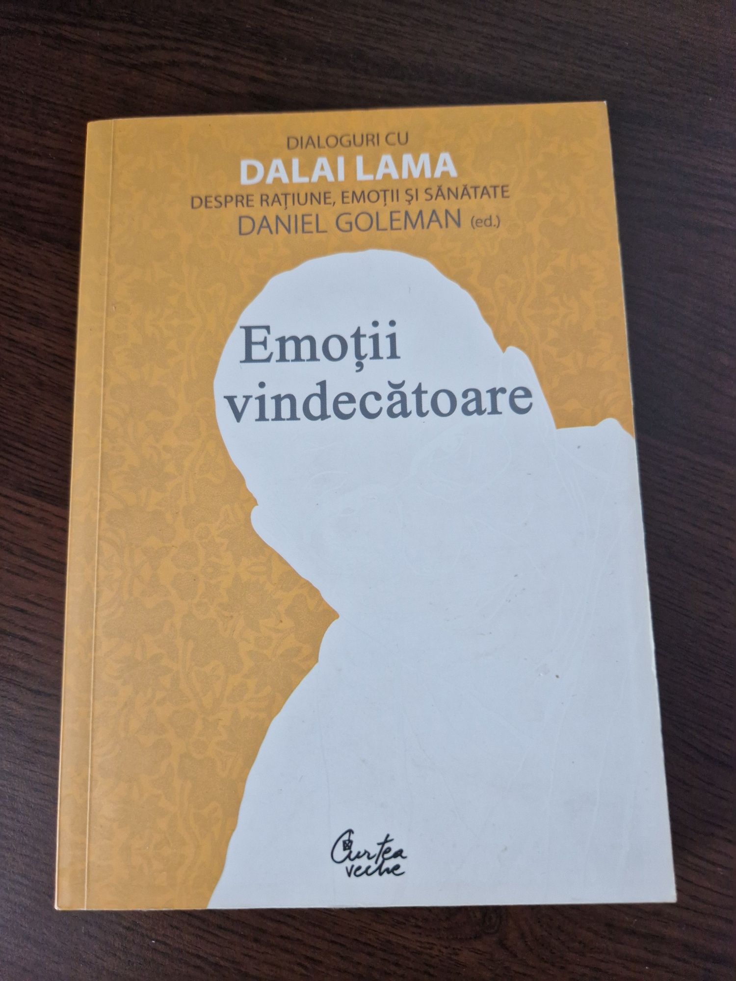 Emoţii vindecătoare, editura Curtea Veche - Dialoguri cu Dalai Lama