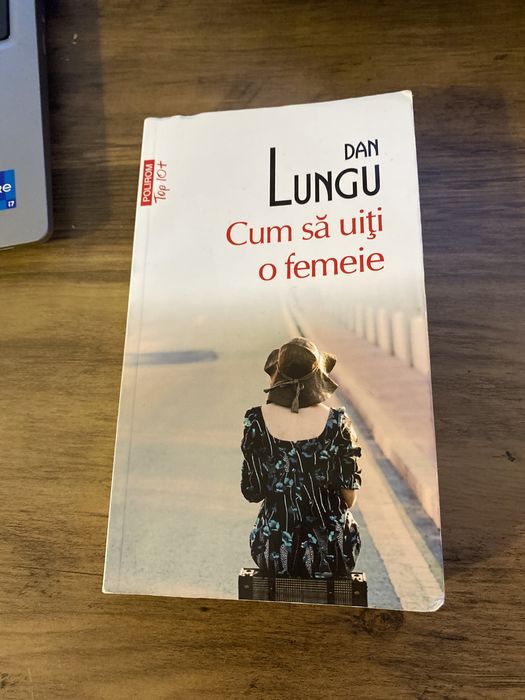 Carte "Cum să uiți o femeie" - Dan Lungu