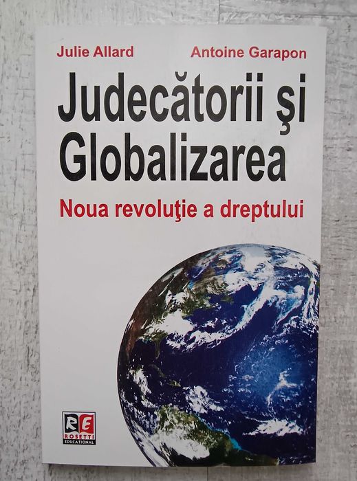 Julie Allard , Antoine Garapon - Judecătorii și globalizarea. Noua rev