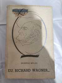 George Balan - Eu, Richard Wagner