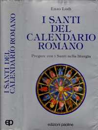 I santi del calendario romano. Pregare di Enzo Lodi