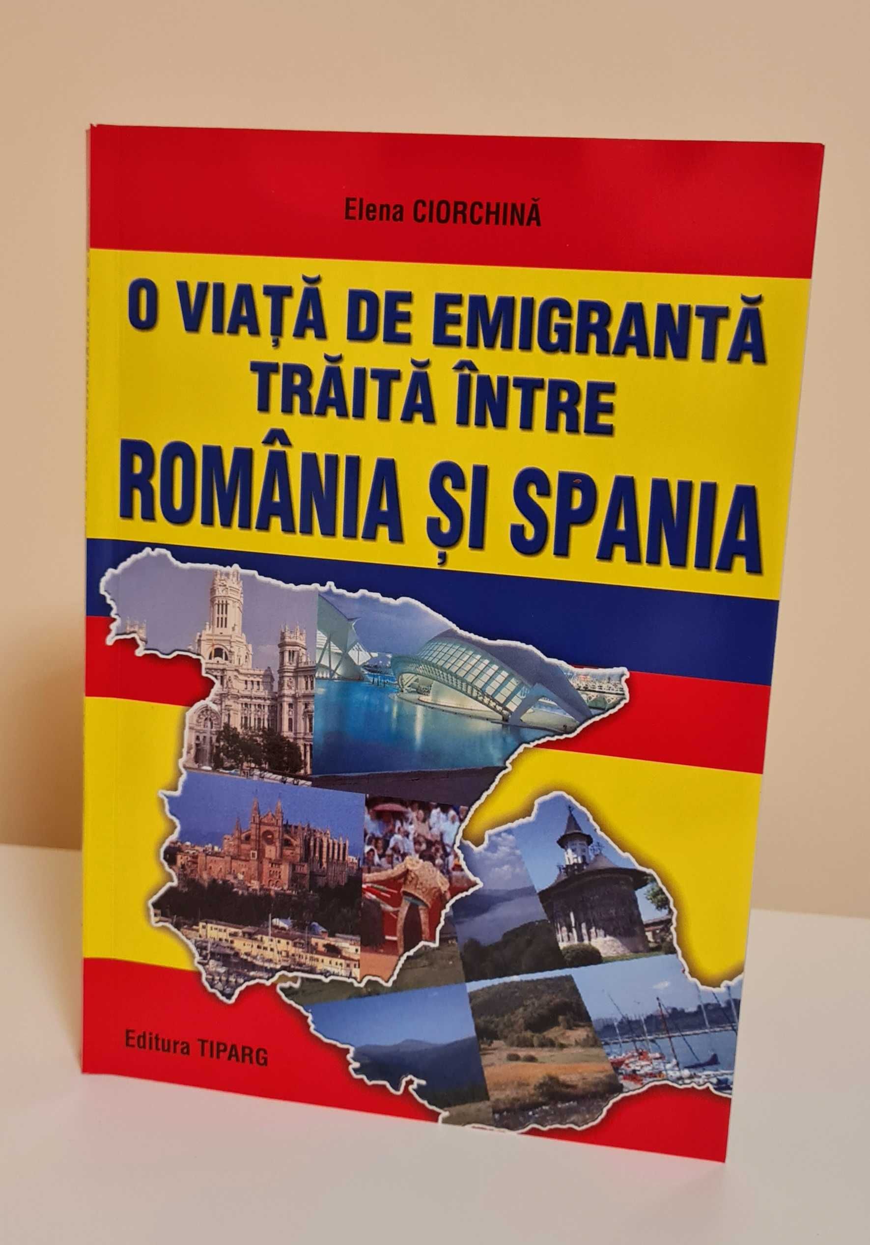 Cartea "O viata de emigranta intre Spania si Romania"