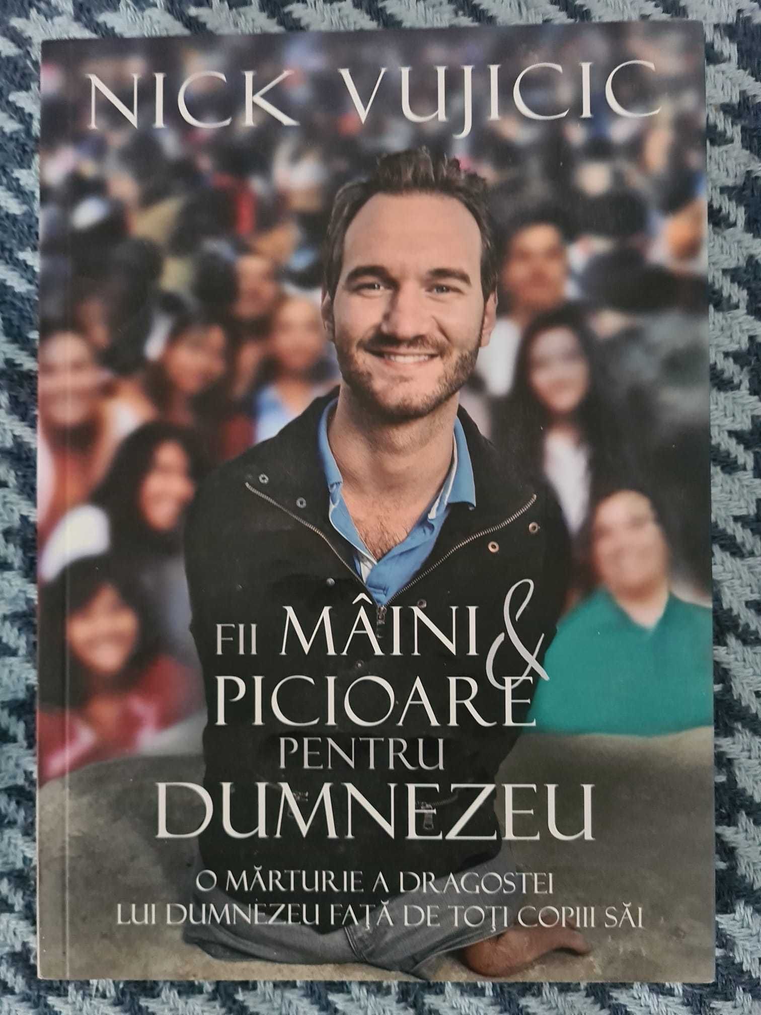 Fii maini si picioare pentru Dumnezeu - Nick Vujicic