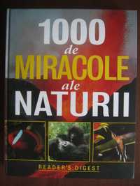 1000 de Miracole ale Naturii editura Readers Digest anul 2006