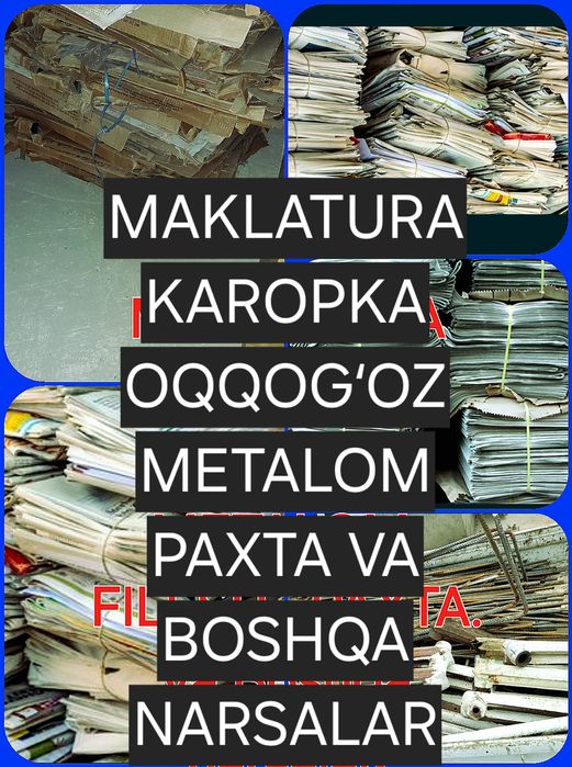 Metalom maklatura oqqoĝoz paxta salafan gazeta va boshqa narsalar 24/7