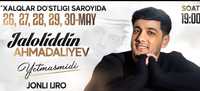 Jaloliddin Ahmadaliyev konsert 2024 may
