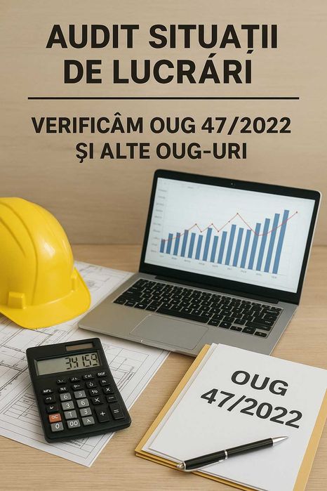 AUDIT Situații de Lucrări CNI/PNRR – Verificam OUG 47/2022.