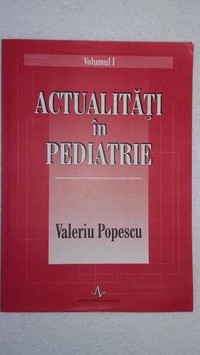 Actualitati in Pediatrie vol I