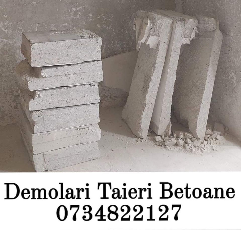 Taieri,Demolari ,Decupari ,Pereti din Beton