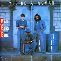 Bad Boys Blue – You're A Woman