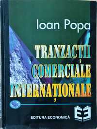Ioan Popa - Tranzactii comerciale internationale. Editura Economica