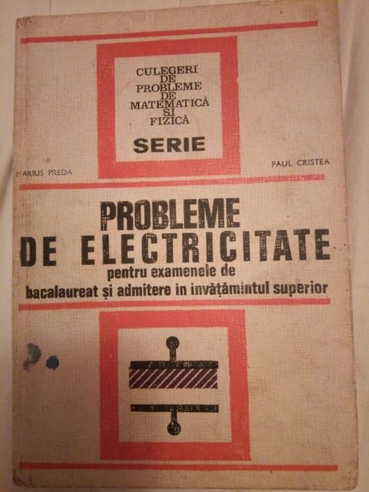 Probleme de electricitate pentru examenele de bacalaureat si admitere