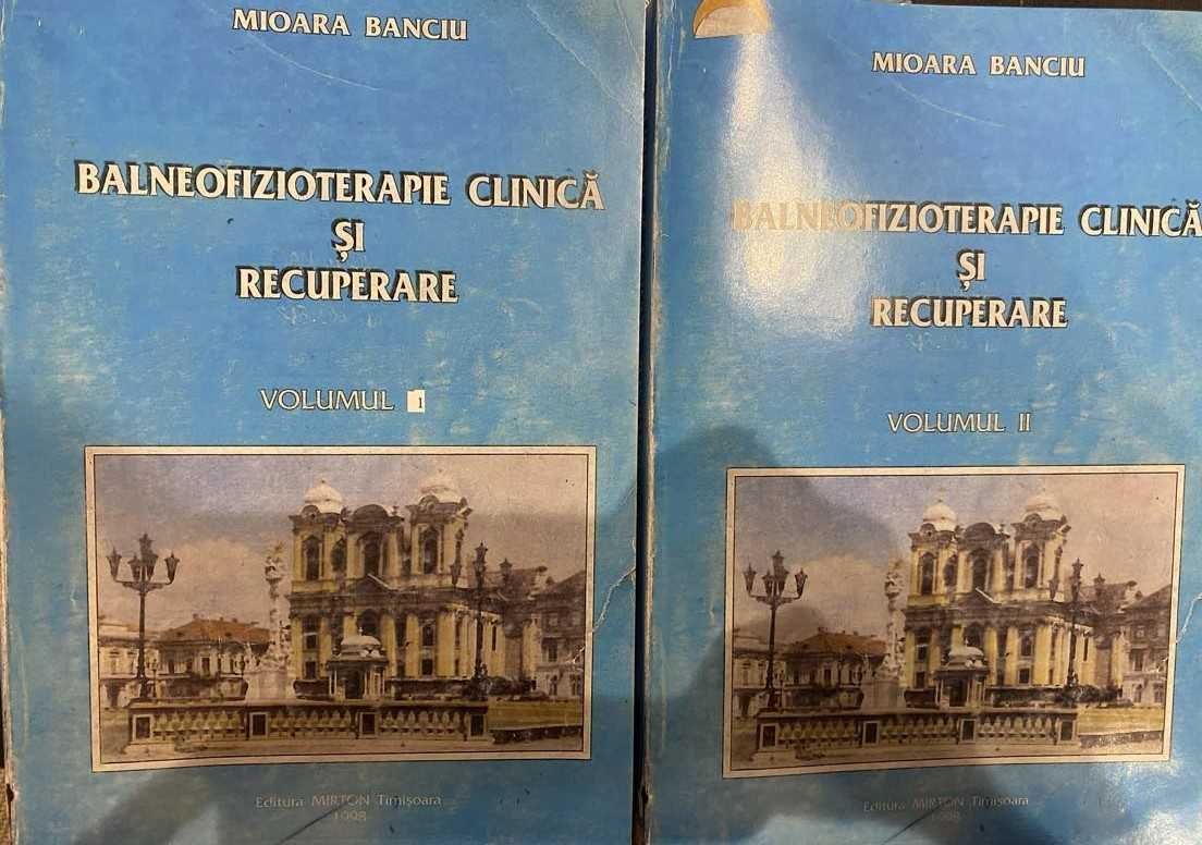 Balneofiziologie clinica si recuperare, vol. 1-2, Mioara Banciu