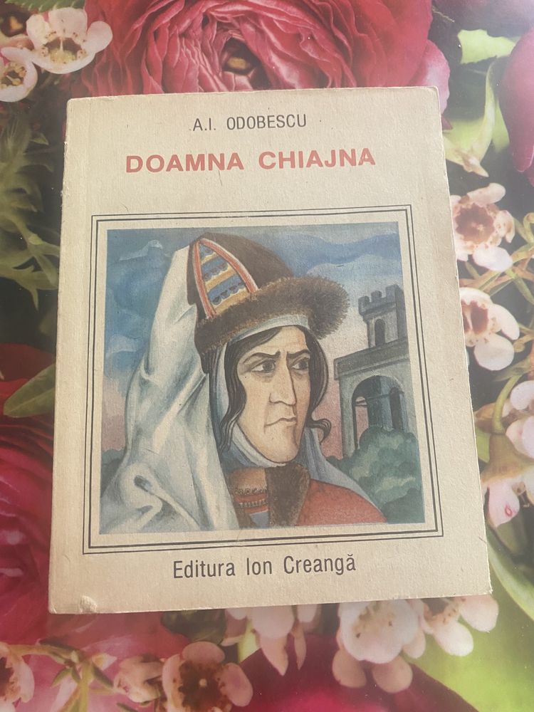 A.I. Odobescu- Doamna Chiajna, ed. Ion Creangă 1990