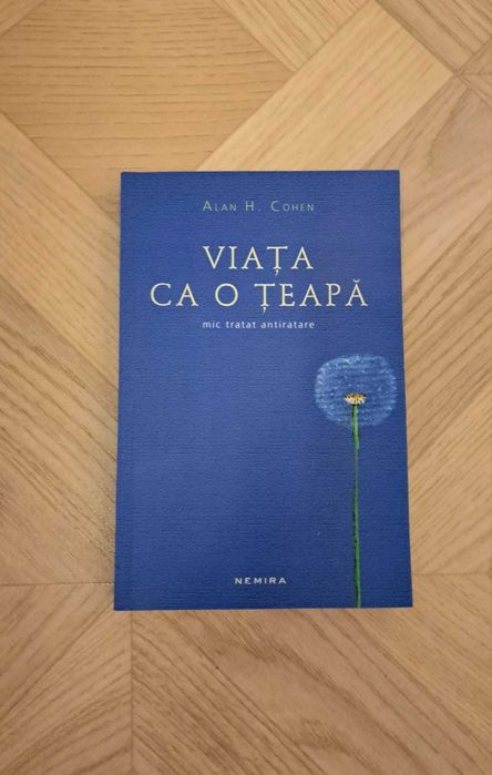 Viata ca o Teapa - Alan H. Cohen