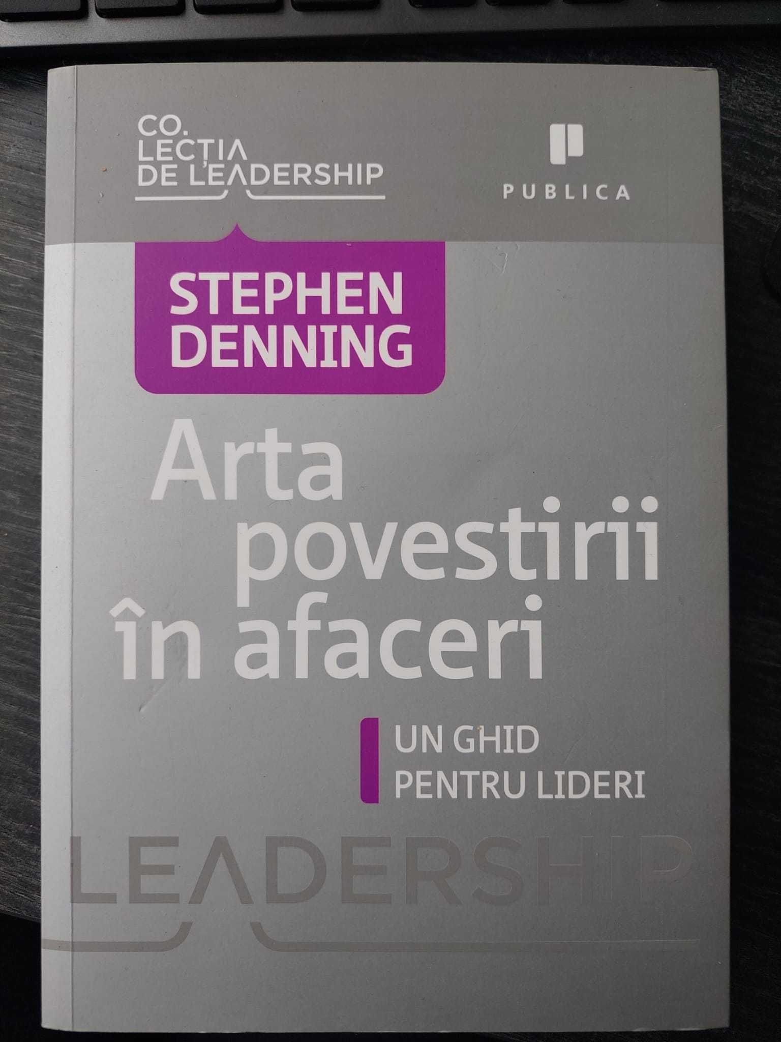 Arta povestirii in afaceri. Un ghid pentru lideri [ Stephen Denning ]