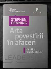 Arta povestirii in afaceri. Un ghid pentru lideri [ Stephen Denning ]