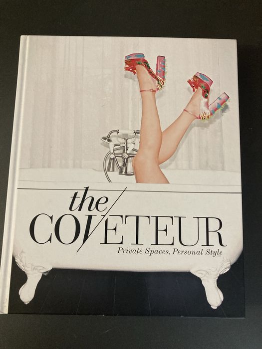 The Coveteur: Private Spaces, Personal Style, Hardcover