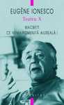 Eugene Ionesco - Teatru X