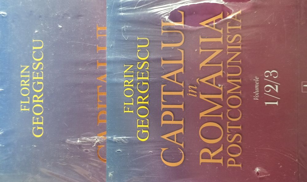 Capitalul in Romania Postcomunista SET 3 volume- Florin Georgescu