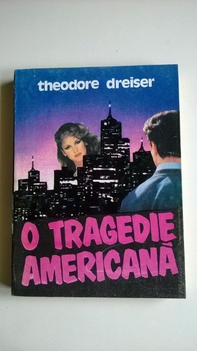 Theodore Dreiser - O Tragedie Americana, 2 volume