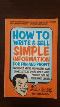 Книга How to Write and Sell Simple Information for Fun and Profit